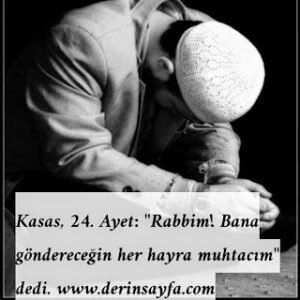 Rabbim! Bana göndereceğin her hayra muhtacım – KASAS – 24
