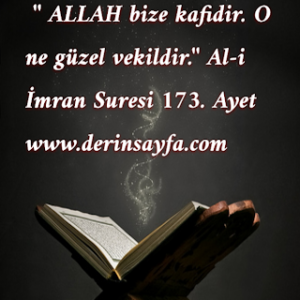 ” ALLAH bize kafidir. O ne güzel vekildir.”  Al