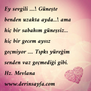 Ey sevgili ….!  Güneşte benden uzakta ayda…!