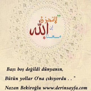 “ Başı boş değildi dünyanın, Bütün yollar O’na çıkıyordu . . ”  – Nazan Bekiroğlu