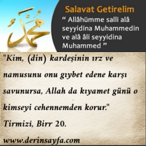 Kim, (din) kardeşinin ırz ve namusunu onu gıybet edene karşı savunursa, Allah da kıyamet günü o kimseyi cehennemden korur