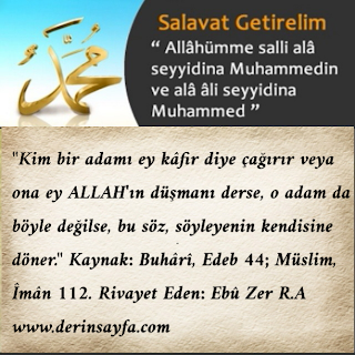 Kim bir adamı ey kâfir diye çağırır veya ona ey ALLAH’ın düşmanı derse, o adam da böyle değilse, bu söz, söyleyenin kendisine döner