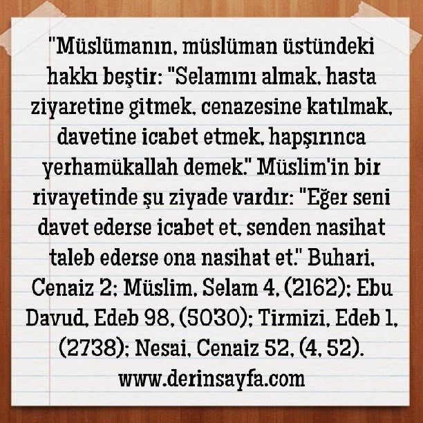 Müslümanın, müslüman üstündeki hakkı beştir…Hadis