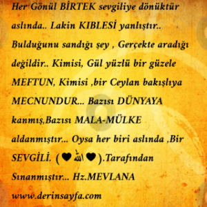 Her Gönül BİRTEK sevgiliye dönüktür aslında.. Lakin KIBLESİ yanlıştır..