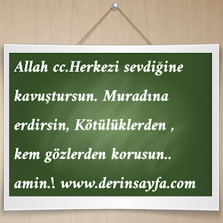 Allah cc.Herkezi sevdiğine kavuştursun. Muradına erdirsin, Kötülüklerden ,  kem gözlerden korusun.. amin.!
