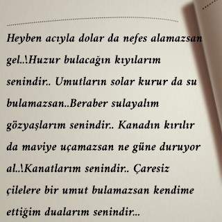 Çaresiz çilelere bir umut bulamazsan kendime ettiğim dualarım senindir…